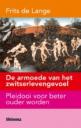 De armoede van het Zwitserlevengevoel.